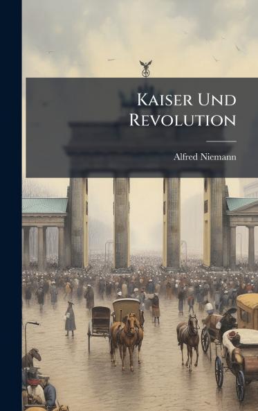 Kaiser Und Revolution