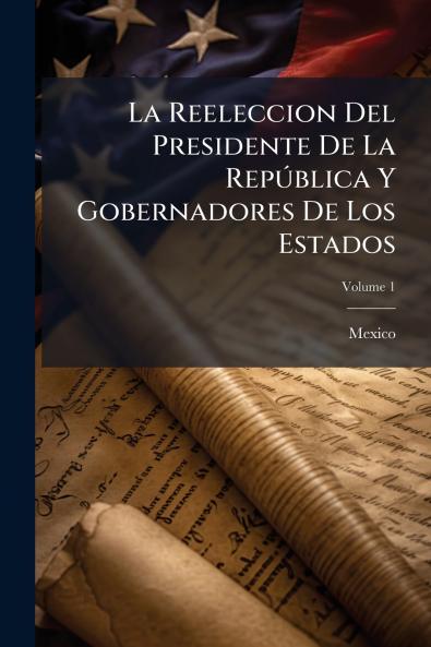 Reeleccion Del Presidente De La RepÃ°blica Y Gobernadores De Los Estados