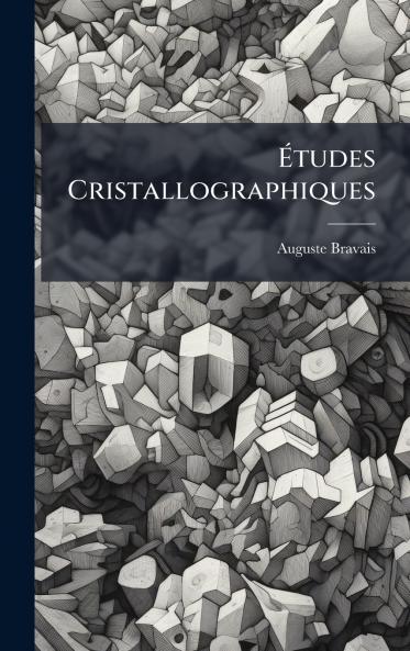 Ã&#137;tudes Cristallographiques