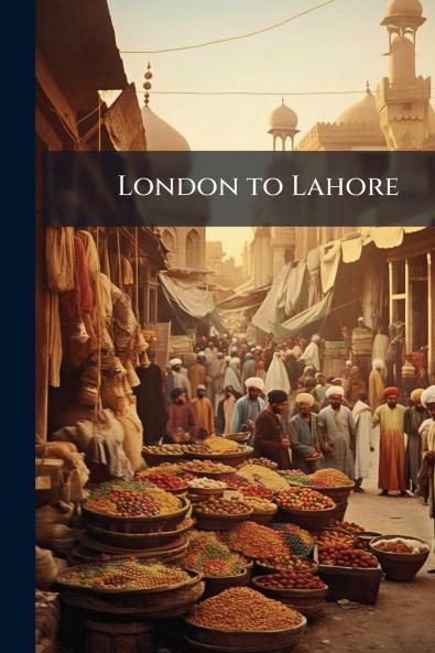 London to Lahore