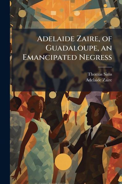 Adelaide Zaire of Guadaloupe an Emancipated Negress