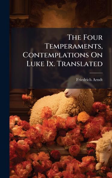 Four Temperaments Contemplations On Luke Ix. Translated