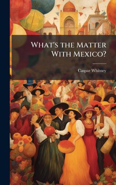 What's the Matter With Mexico?