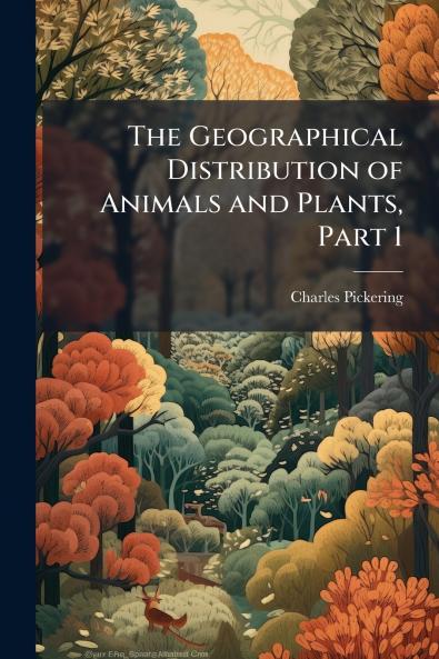 Geographical Distribution of Animals and Plants Part 1