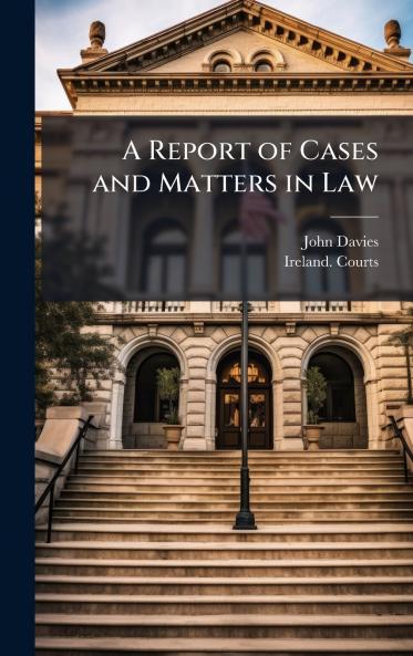 Report of Cases and Matters in Law