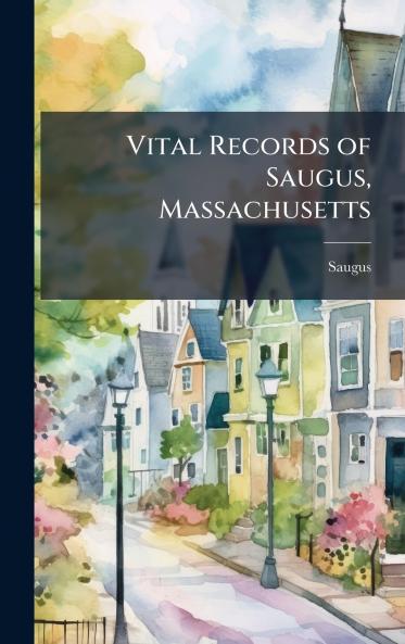 Vital Records of Saugus Massachusetts