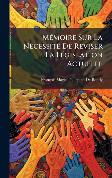 MÃ(c)moire Sur La NÃ(c)cessitÃ(c) De Reviser La LÃ(c)gislation Actuelle