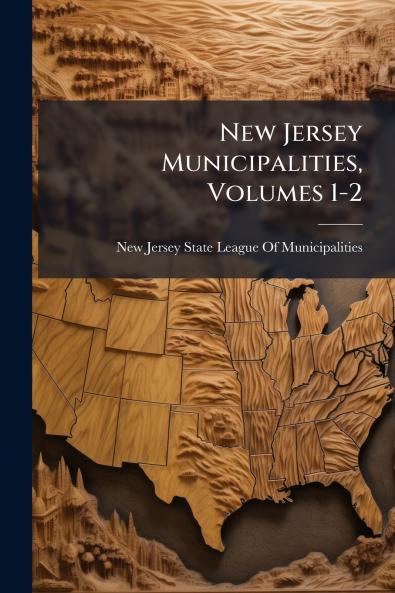 New Jersey Municipalities Volumes 1-2