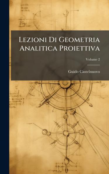 Lezioni Di Geometria Analitica Proiettiva