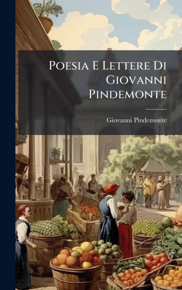 Poesia E Lettere Di Giovanni Pindemonte