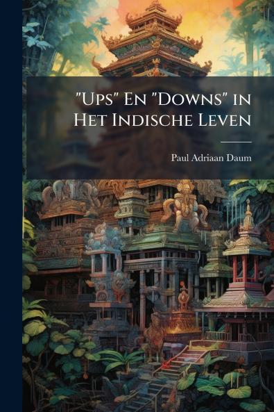 Ups En Downs in Het Indische Leven