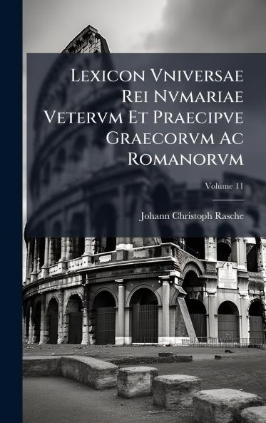 Lexicon Vniversae Rei Nvmariae Vetervm Et Praecipve Graecorvm Ac Romanorvm