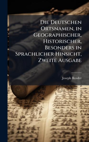 Deutschen Ortsnamen in Geographischer Historischer Besonders in Sprachlicher Hinsicht Zweite Ausgabe