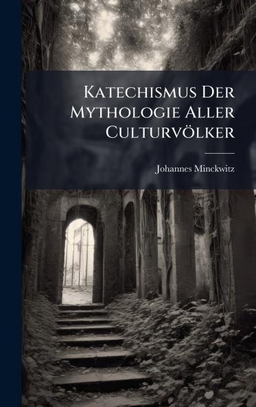 Katechismus Der Mythologie Aller Culturvölker