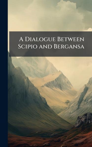 Dialogue Between Scipio and Bergansa