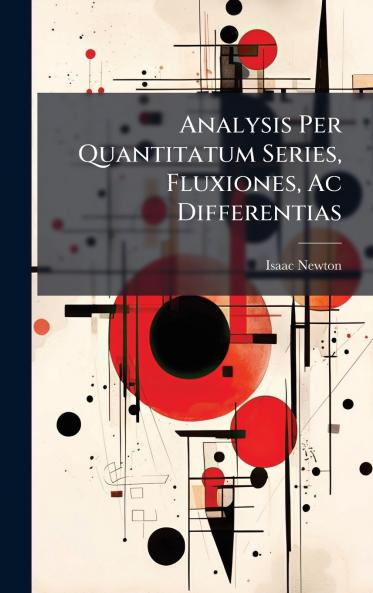 Analysis Per Quantitatum Series Fluxiones Ac Differentias