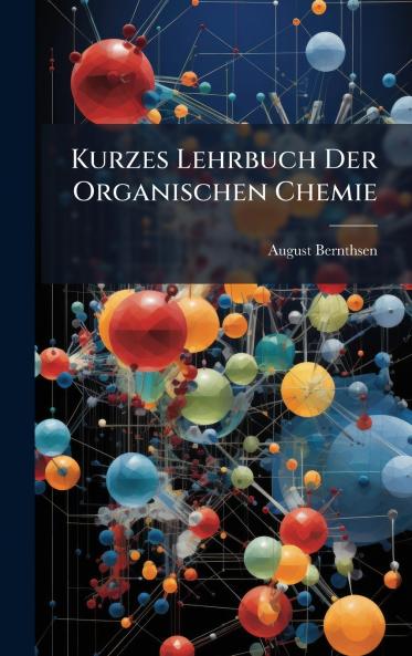 Kurzes Lehrbuch Der Organischen Chemie