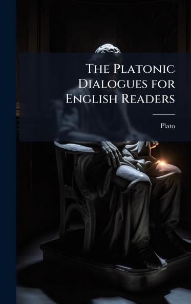 Platonic Dialogues for English Readers