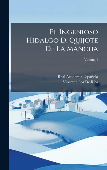 Ingenioso Hidalgo D. Quijote De La Mancha