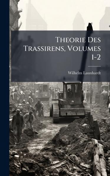 Theorie Des Trassirens Volumes 1-2