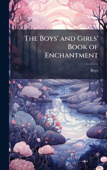 Boys' and Girls' Book of Enchantment