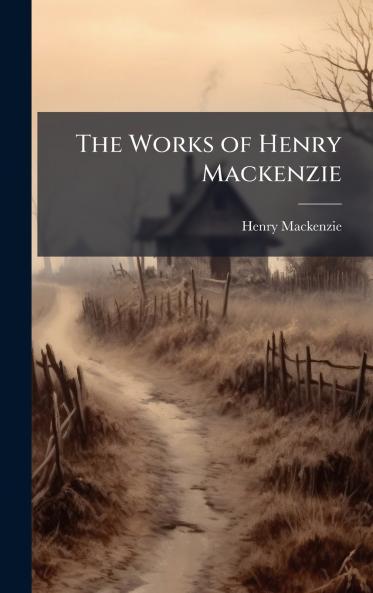 Works of Henry Mackenzie