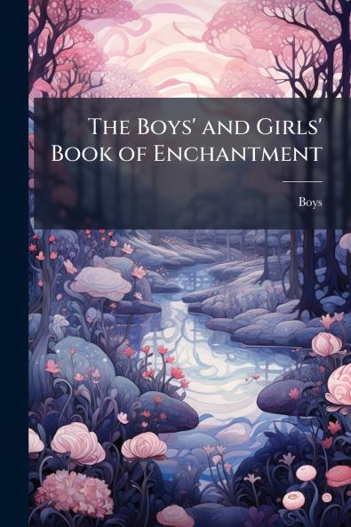 Boys' and Girls' Book of Enchantment