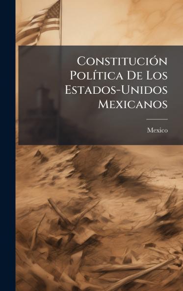 ConstituciÃ3n PolÃ-tica De Los Estados-Unidos Mexicanos