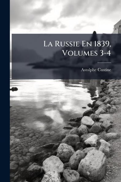 Russie En 1839 Volumes 3-4