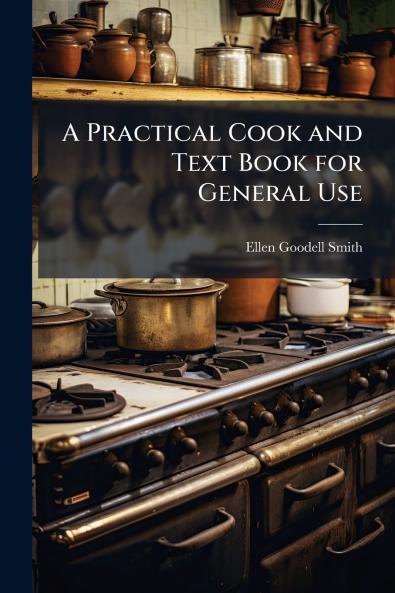 Practical Cook and Text Book for General Use