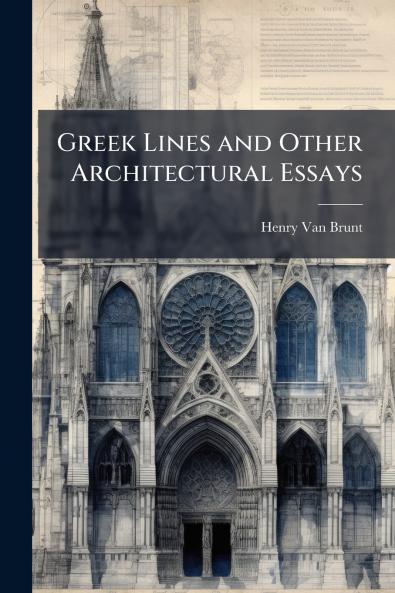 Greek Lines and Other Architectural Essays