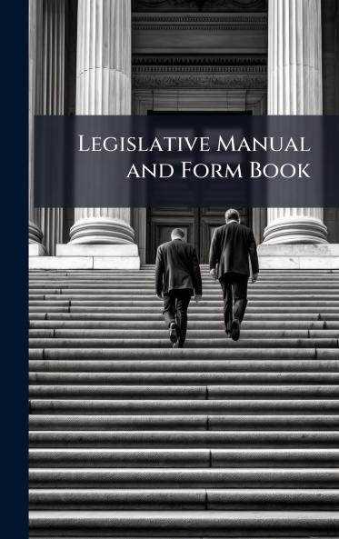 Legislative Manual and Form Book