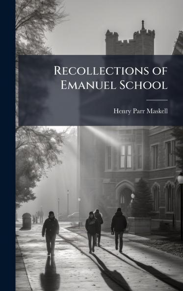 Recollections of Emanuel School