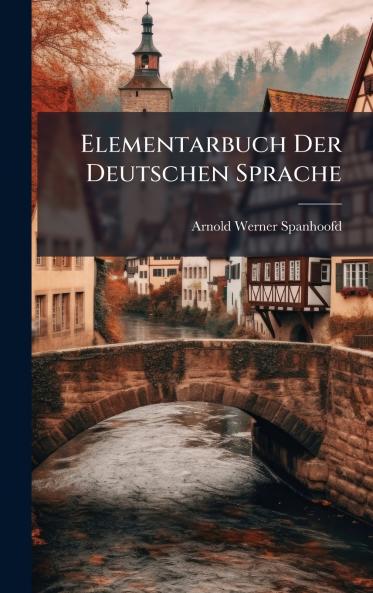 Elementarbuch Der Deutschen Sprache