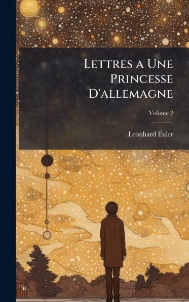 Lettres a Une Princesse D'allemagne