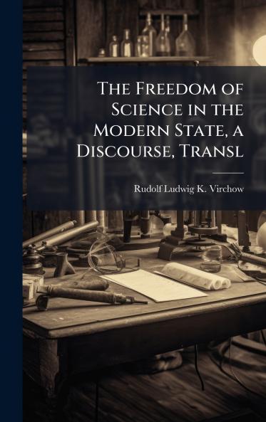 Freedom of Science in the Modern State a Discourse Transl