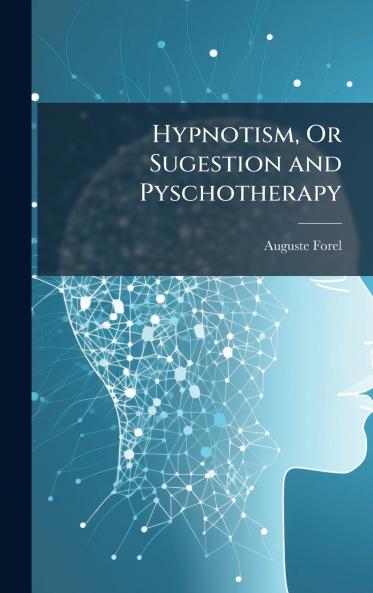 Hypnotism Or Sugestion and Pyschotherapy