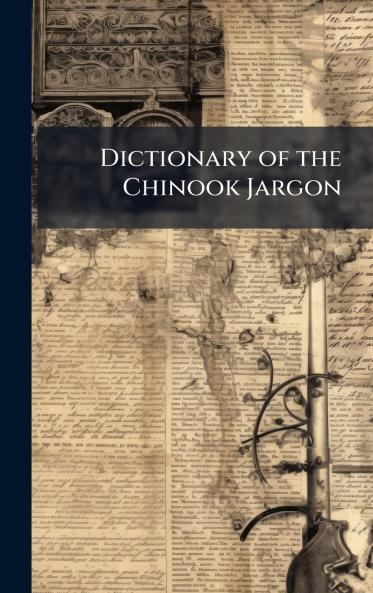 Dictionary of the Chinook Jargon