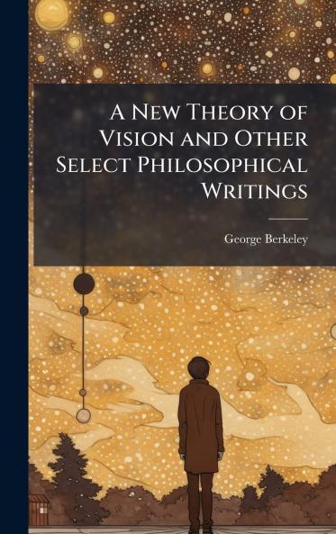 New Theory of Vision and Other Select Philosophical Writings