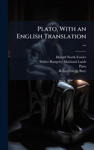 Plato With an English Translation ...