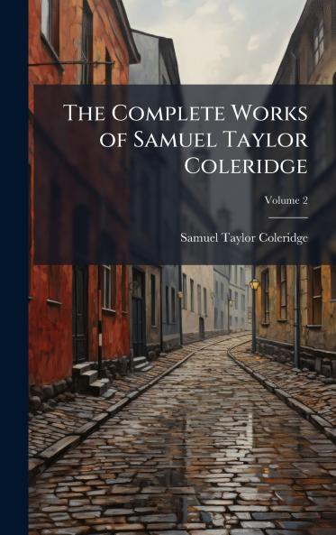 Complete Works of Samuel Taylor Coleridge