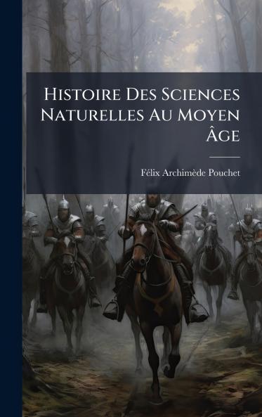 Histoire Des Sciences Naturelles Au Moyen Ã&#130;ge