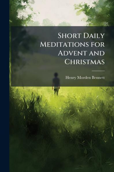 Short Daily Meditations for Advent and Christmas