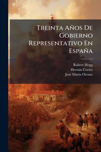 Treinta Años De Gobierno Representativo En España