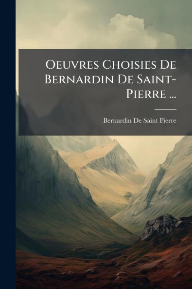 Oeuvres Choisies De Bernardin De Saint-Pierre ...