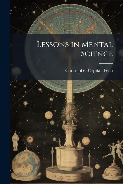 Lessons in Mental Science