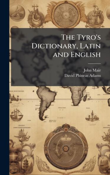 Tyro's Dictionary Latin and English