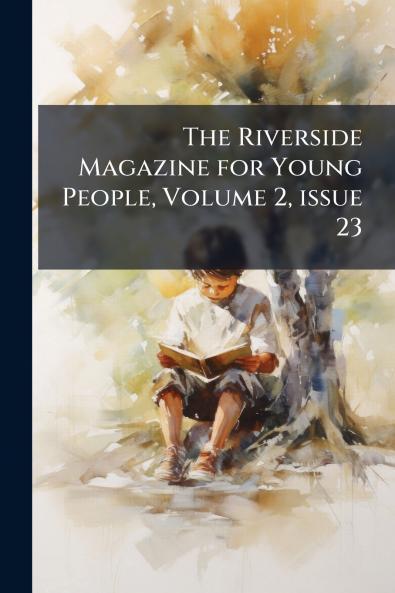 Riverside Magazine for Young People Volume 2 issue 23