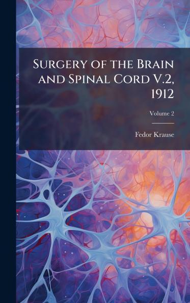 Surgery of the Brain and Spinal Cord V.2 1912