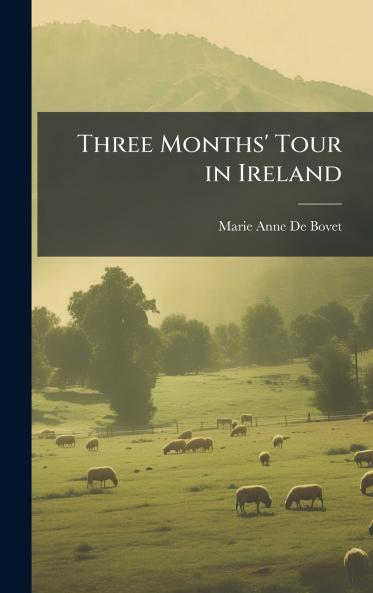 Three Months' Tour in Ireland